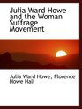 Julia Ward Howe and the Woman Suffrage Movement