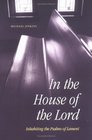 In the House of the Lord Inhabiting the Psalms of Lament