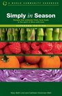Simply in Season: Recipes that Celebrate Fresh, Local Foods in the Spirit of More-with-Less (Expanded Edition)