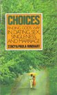 Choices Finding God's Way in Dating Sex and Singleness and Marriage