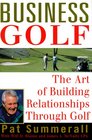 Business Golf The Art of Building Relationships Through Golf