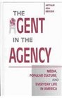 The Agent in the Agency Media Popular Culture and Everyday Life in America