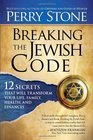 Breaking the Jewish Code Twelve secrets that will transform your life family health and finances
