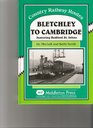 Bletchley to Cambridge Featuring Bedford St Johns