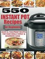 550 INSTANT POT RECIPES FOR BEGINNERS Quick  Foolproof Recipes For Your Whole Family  Beginners Guide