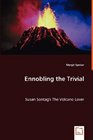 Ennobling the Trivial: Susan Sontag's The Volcano Lover