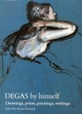 Degas by Himself Drawings Paintings Writings