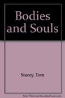 Bodies and Souls