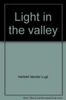 Light in the Valley A Christian View of Death and Dying