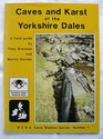 Caves and Karst of the Yorkshire Dales An Excursion Guidebook to the Karst Landforms and Some Accessible Caves Within the Yorkshire Dales