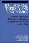 Occupational Therapy and Ergonomics Applying Ergonomic Principles to Everyday Occupation in the Home and at Work