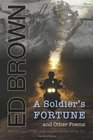 A Soldier's Fortune and Other Poems Moving past PTSD and creating a funloving life