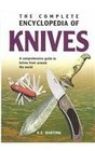The Complete Encyclopedia of Knives A Comprehensive Guide to Knives from Around the World