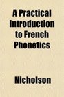 A Practical Introduction to French Phonetics