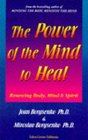 The Power of the Mind to Heal Renewing Body Mind and Spirit