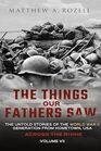 Across the Rhine: The Things Our Fathers Saw - The Untold Stories of the World War II Generation (Vol VII)
