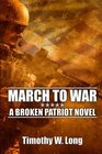 March to War A Broken Patriot Novel