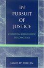 In Pursuit of Justice ChristianDemocratic Explorations