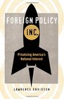 Foreign Policy Inc Privatizing America's National Interest