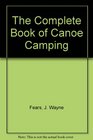 The Complete Book of Canoe Camping