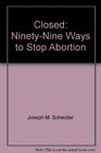 Closed NinetyNine Ways to Stop Abortion