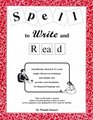 Spell to Write and Read A Step by Step Guide to Foundational Language Arts