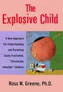 The Explosive Child A New Approach for Understanding and Parenting Easily Frustrated Chronically Inflexible Children