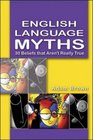 English Language Myths 30 Beliefs that Aren't Really True