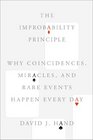 The Improbability Principle Why Coincidences Miracles and Rare Events Happen Every Day