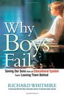 Why Boys Fail Saving Our Sons from an Educational System That's Leaving Them Behind