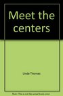 Meet the centers