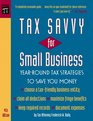 Tax Savvy for Small Business  YearRound Tax Strategies to Save You Money 4th ed