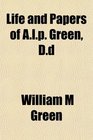 Life and Papers of Alp Green Dd