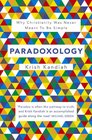 Paradoxology Why Christianity Was Never Meant to Be Simple