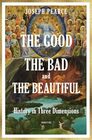 The Good the Bad and the Beautiful