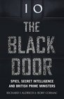 Behind the Black Door Secret Intelligence and 10 Downing Street