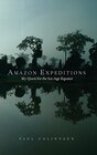 Amazon Expeditions My Quest for the IceAge Equator