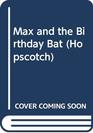 Max and the Birthday Bat