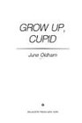 Grow Up Cupid