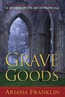 Grave Goods (Mistress of the Art of Death, Bk 3) (aka Relics of the Dead)