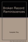 Broken Record Reminiscences Reminiscences