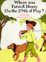 Where Was Patrick Henry on the 29th of May?