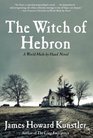 The Witch of Hebron A World Made by Hand Novel