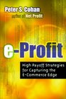 EProfit HighPayoff Strategies for Capturing the ECommerce Edge