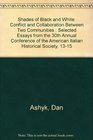 Shades of Black and White Conflict and Collaboration Between Two Communities  Selected Essays from the 30th Annual Conference of the American Italian Historical Society 1315