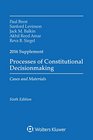 Processes of Constitutional Decisionmaking Cases and Material 2016 Supplement
