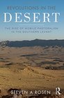 Revolutions in the Desert The Rise of Mobile Pastoralism in the Southern Levant