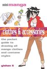 Clothes  Accessories The Pocket Guide to Drawing All Manga Clothes and Costume Styles