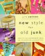 New Style for Old Junk Creative and Contemporary Ideas for Transforming Junkshop Finds