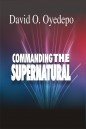 Commanding the Supernatural